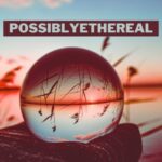 A Beginner's Guide to Possiblyethereal